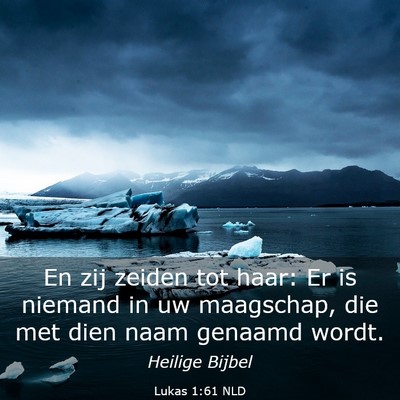 Picture 03 - Lukas 1:61 NLD - En zij zeiden tot haar: Er is niemand in uw - Bible Verse Picture