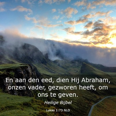 Picture 03 - Lukas 1:73 NLD - En aan den eed, dien Hij Abraham, onzen vader, - Bible Verse Picture