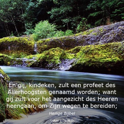 Picture 03 - Lukas 1:76 NLD - En gij, kindeken, zult een profeet des - Bible Verse Picture