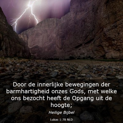 Picture 03 - Lukas 1:78 NLD - Door de innerlijke bewegingen der barmhartigheid - Bible Verse Picture