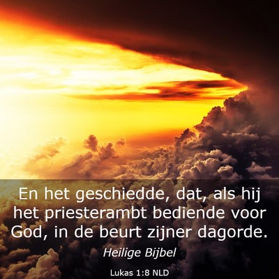 Picture 03 - Lukas 1:8 NLD - En het geschiedde, dat, als hij het priesterambt - Bible Verse Picture
