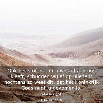 Picture 03 - Lukas 10:11 NLD - Ook het stof, dat uit uw stad aan ons kleeft, - Bible Verse Picture
