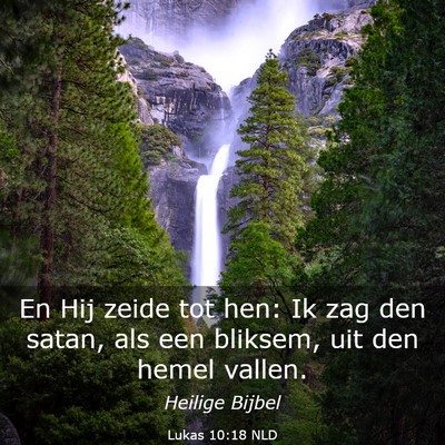Picture 03 - Lukas 10:18 NLD - En Hij zeide tot hen: Ik zag den satan, als een - Bible Verse Picture