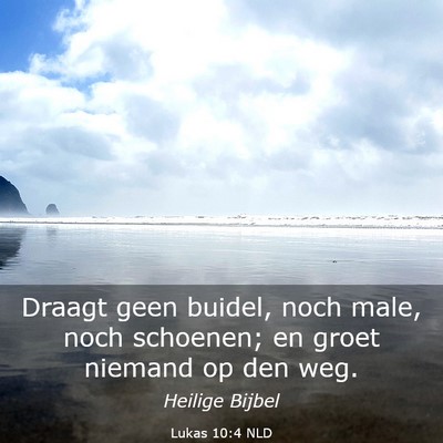 Picture 03 - Lukas 10:4 NLD - Draagt geen buidel, noch male, noch schoenen; en - Bible Verse Picture