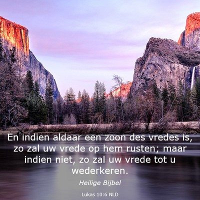 Picture 03 - Lukas 10:6 NLD - En indien aldaar een zoon des vredes is, zo zal - Bible Verse Picture