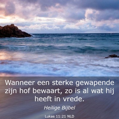 Picture 03 - Lukas 11:21 NLD - Wanneer een sterke gewapende zijn hof bewaart, zo - Bible Verse Picture