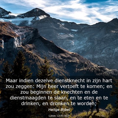 Picture 03 - Lukas 12:45 NLD - Maar indien dezelve dienstknecht in zijn hart zou - Bible Verse Picture