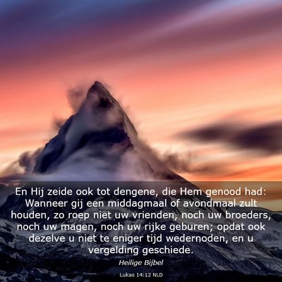 Picture 03 - Lukas 14:12 NLD - En Hij zeide ook tot dengene, die Hem genood had: - Bible Verse Picture