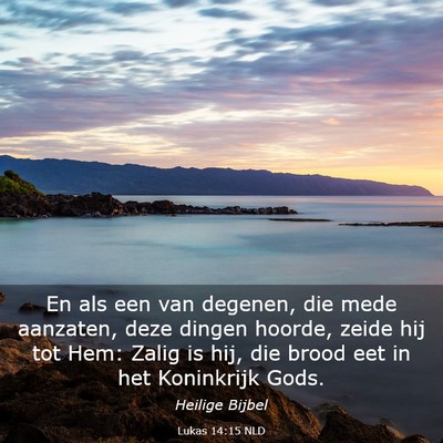 Picture 03 - Lukas 14:15 NLD - En als een van degenen, die mede aanzaten, deze - Bible Verse Picture