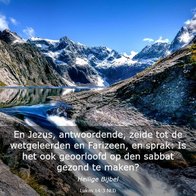 Picture 03 - Lukas 14:3 NLD - En Jezus, antwoordende, zeide tot de wetgeleerden - Bible Verse Picture