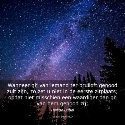 Picture 03 - Lukas 14:8 NLD - Wanneer gij van iemand ter bruiloft genood zult - Bible Verse Picture