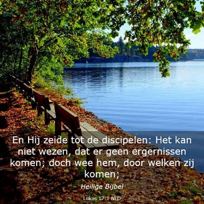 Picture 03 - Lukas 17:1 NLD - En Hij zeide tot de discipelen: Het kan niet - Bible Verse Picture