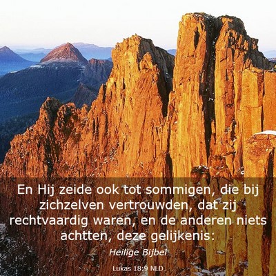 Picture 03 - Lukas 18:9 NLD - En Hij zeide ook tot sommigen, die bij zichzelven - Bible Verse Picture