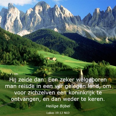Picture 03 - Lukas 19:12 NLD - Hij zeide dan: Een zeker welgeboren man reisde in - Bible Verse Picture