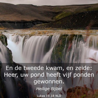 Picture 03 - Lukas 19:18 NLD - En de tweede kwam, en zeide: Heer, uw pond heeft - Bible Verse Picture