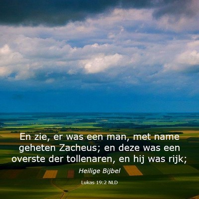 Picture 03 - Lukas 19:2 NLD - En zie, er was een man, met name geheten Zacheus; - Bible Verse Picture
