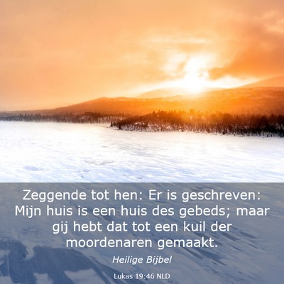 Picture 03 - Lukas 19:46 NLD - Zeggende tot hen: Er is geschreven: Mijn huis is - Bible Verse Picture