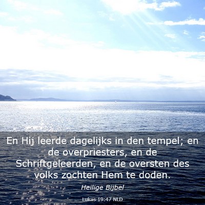 Picture 03 - Lukas 19:47 NLD - En Hij leerde dagelijks in den tempel; en de - Bible Verse Picture
