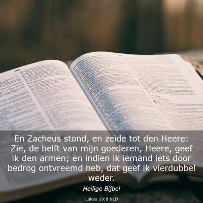 Picture 03 - Lukas 19:8 NLD - En Zacheus stond, en zeide tot den Heere: Zie, de - Bible Verse Picture