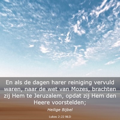 Picture 03 - Lukas 2:22 NLD - En als de dagen harer reiniging vervuld waren, - Bible Verse Picture