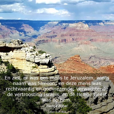 Picture 03 - Lukas 2:25 NLD - En ziet, er was een mens te Jeruzalem, wiens naam - Bible Verse Picture
