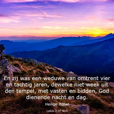 Picture 03 - Lukas 2:37 NLD - En zij was een weduwe van omtrent vier en tachtig - Bible Verse Picture