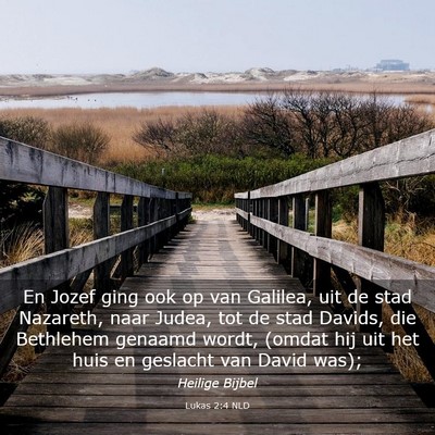 Picture 03 - Lukas 2:4 NLD - En Jozef ging ook op van Galilea, uit de stad - Bible Verse Picture