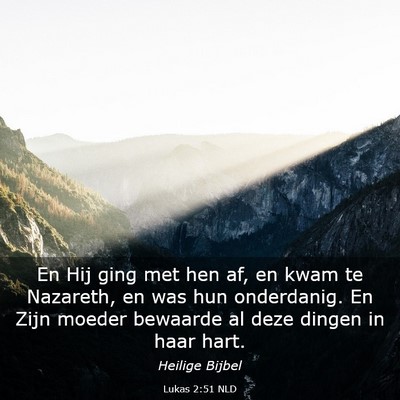 Picture 03 - Lukas 2:51 NLD - En Hij ging met hen af, en kwam te Nazareth, en - Bible Verse Picture