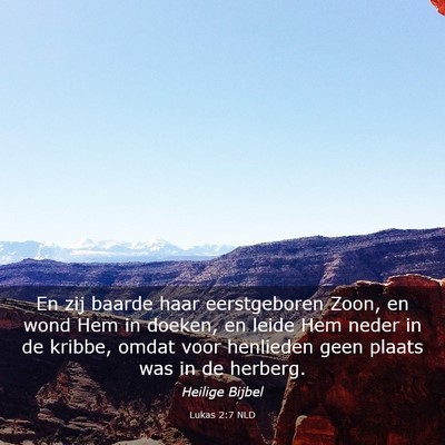 Picture 03 - Lukas 2:7 NLD - En zij baarde haar eerstgeboren Zoon, en wond Hem - Bible Verse Picture