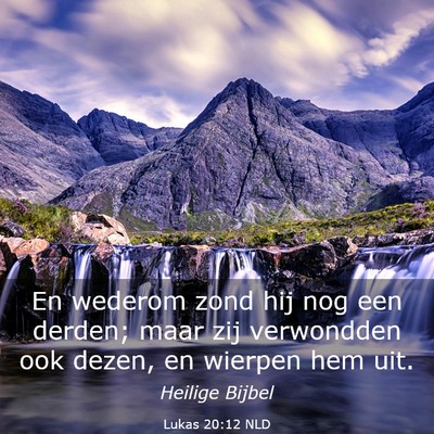 Picture 03 - Lukas 20:12 NLD - En wederom zond hij nog een derden; maar zij - Bible Verse Picture