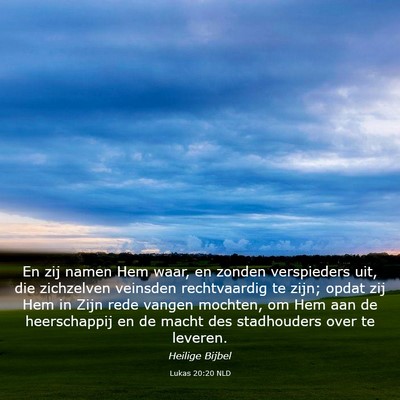 Picture 03 - Lukas 20:20 NLD - En zij namen Hem waar, en zonden verspieders uit, - Bible Verse Picture