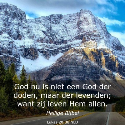 Picture 03 - Lukas 20:38 NLD - God nu is niet een God der doden, maar der - Bible Verse Picture