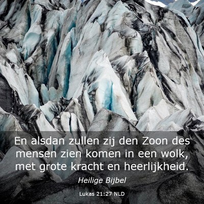 Picture 03 - Lukas 21:27 NLD - En alsdan zullen zij den Zoon des mensen zien - Bible Verse Picture