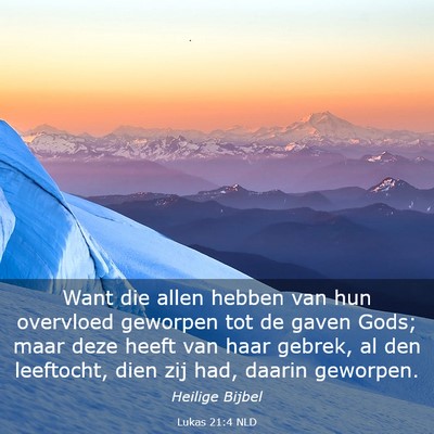 Picture 03 - Lukas 21:4 NLD - Want die allen hebben van hun overvloed geworpen - Bible Verse Picture