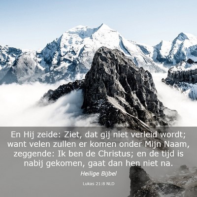 Picture 03 - Lukas 21:8 NLD - En Hij zeide: Ziet, dat gij niet verleid wordt; - Bible Verse Picture