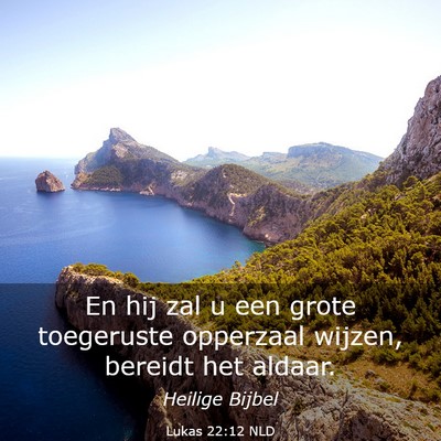 Picture 03 - Lukas 22:12 NLD - En hij zal u een grote toegeruste opperzaal - Bible Verse Picture