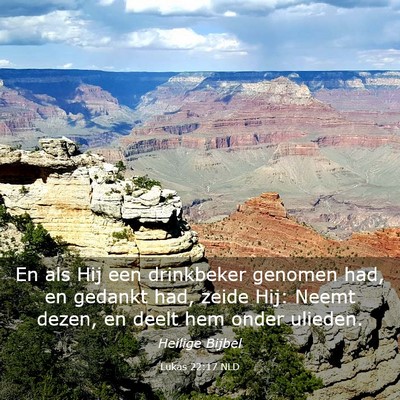 Picture 03 - Lukas 22:17 NLD - En als Hij een drinkbeker genomen had, en gedankt - Bible Verse Picture