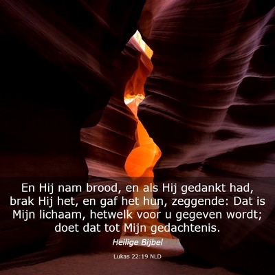 Picture 03 - Lukas 22:19 NLD - En Hij nam brood, en als Hij gedankt had, brak - Bible Verse Picture
