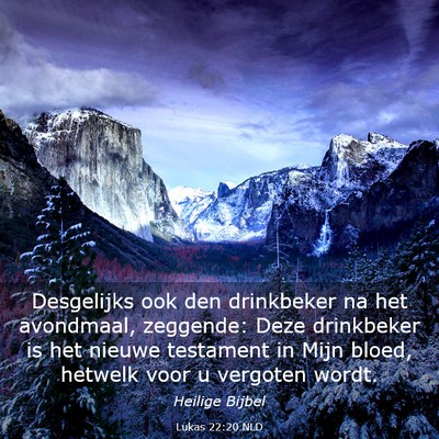 Picture 03 - Lukas 22:20 NLD - Desgelijks ook den drinkbeker na het avondmaal, - Bible Verse Picture