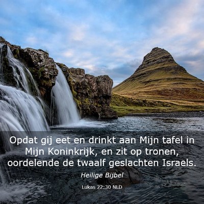 Picture 03 - Lukas 22:30 NLD - Opdat gij eet en drinkt aan Mijn tafel in Mijn - Bible Verse Picture