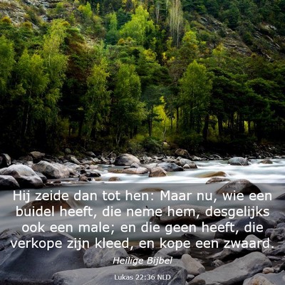 Picture 03 - Lukas 22:36 NLD - Hij zeide dan tot hen: Maar nu, wie een buidel - Bible Verse Picture