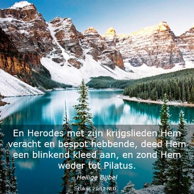Picture 03 - Lukas 23:11 NLD - En Herodes met zijn krijgslieden Hem veracht en - Bible Verse Picture