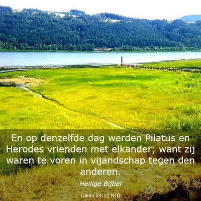 Picture 03 - Lukas 23:12 NLD - En op denzelfde dag werden Pilatus en Herodes - Bible Verse Picture