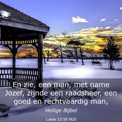 Picture 03 - Lukas 23:50 NLD - En zie, een man, met name Jozef, zijnde een - Bible Verse Picture