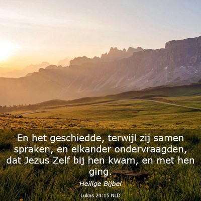 Picture 03 - Lukas 24:15 NLD - En het geschiedde, terwijl zij samen spraken, en - Bible Verse Picture