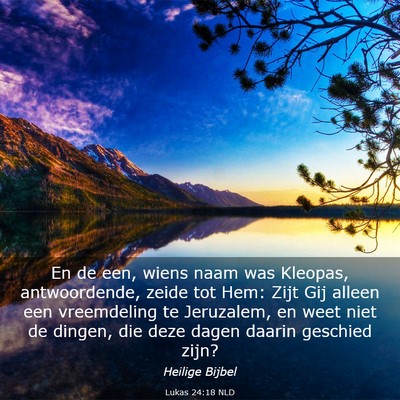 Picture 03 - Lukas 24:18 NLD - En de een, wiens naam was Kleopas, antwoordende, - Bible Verse Picture