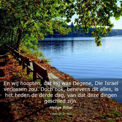 Picture 03 - Lukas 24:21 NLD - En wij hoopten, dat Hij was Degene, Die Israel - Bible Verse Picture