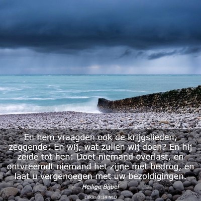 Picture 03 - Lukas 3:14 NLD - En hem vraagden ook de krijgslieden, zeggende: En - Bible Verse Picture
