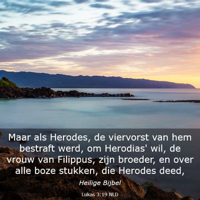 Picture 03 - Lukas 3:19 NLD - Maar als Herodes, de viervorst van hem bestraft - Bible Verse Picture