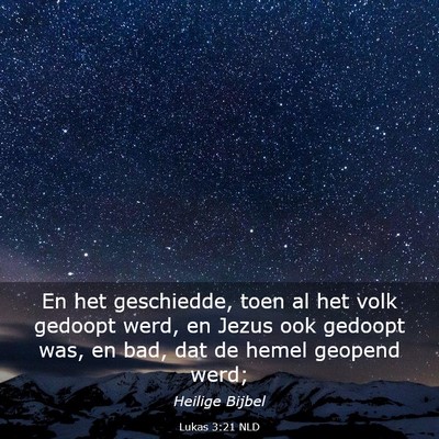 Picture 03 - Lukas 3:21 NLD - En het geschiedde, toen al het volk gedoopt werd, - Bible Verse Picture
